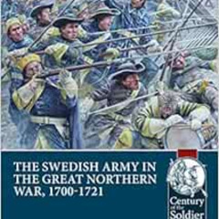 [View] PDF 📖 The Swedish Army of the Great Northern War, 1700-1721 (Century of the S