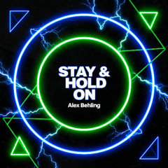 Stay & Hold On