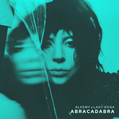 Lady Gaga - Abracadabra (ALKEMY Remix) [PITCHED FOR COPYRIGHT]