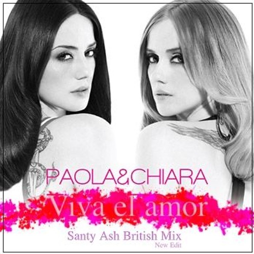 Listen to music albums featuring Paola & Chiara Viva El Amor (Santy Ash British Mix) New Edit Listen to music albums featuring Paola & Chiara Viva El Amor (Santy Ash British Mix) New Edit