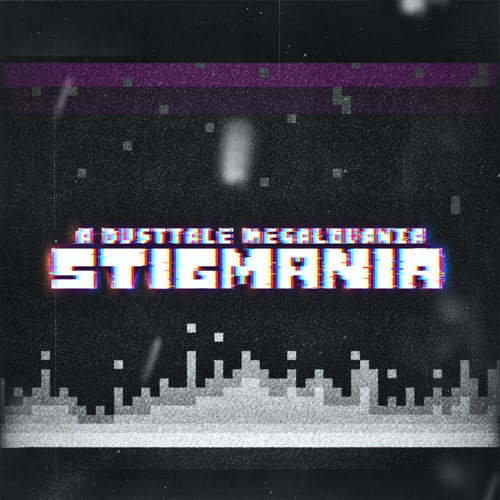 [Dusttale]-STIGMANIA（Original）
