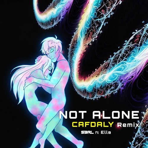 Not Alone (CAFDALY Remix)