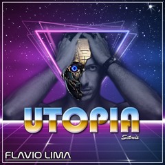 #UTOPIA - FLAVIO LIMA SETMIX - April 2021