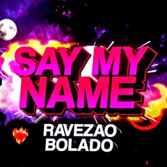 BEAT SAY MY NAME -  Ravezão bolado ( FUNK REMIX)  DJ David MM   &  DJ TSK