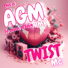 TWIST MC | AGM - SO MUCH IN LOVE (REMIX) 2024 💖🔥💃🎶🔊