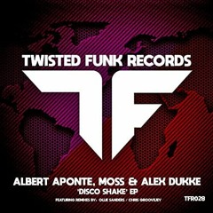 Albert Aponte, Moss & Alxx - Disco Shake / TWISTED FUNK