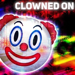 CLOWNED ON [1]