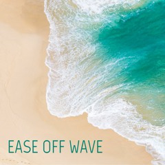 Ease off Wave