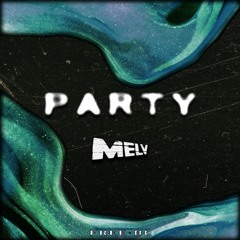 MELV - PARTY [BDAY FREE DOWNLOAD]