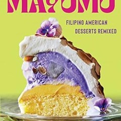 FREE [EPUB & PDF] Mayumu: Filipino American Desserts Remixed