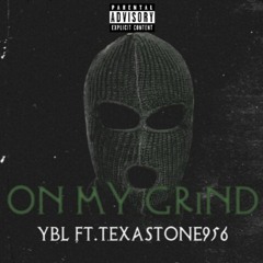 On My Grind Ft. TexasTone956