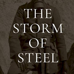 [Download] EBOOK 💙 The Storm of Steel: Original 1929 Translation by  Ernst Jünger &