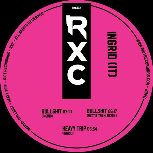 RXC002 - Ingrid (IT) - Bullshit (Mattia Trani Remix) [RXC]