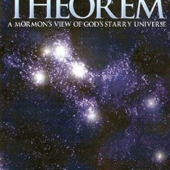 [Get] EBOOK ✓ The Kolob Theorem, a Mormon’s View of God’s Starry Universe by  Lynn M.