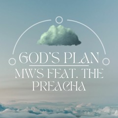 God’s Plan (feat. The Preacha) [Prod. MWS]