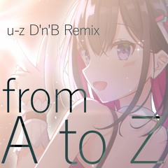 from A to Z(u-z D'n'B Remix)
