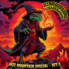 Jazz Mountain's King Gizzard Special - Set 3