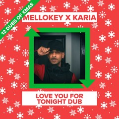 MelloKey x Karia - Love You For Tonight Dub [FREE DOWNLOAD]