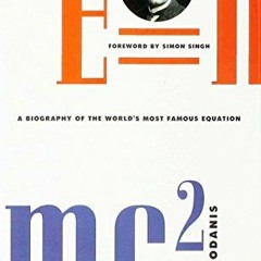 [Read] PDF 📒 E=mc2: A Biography of the World's Most Famous Equation by  David Bodani