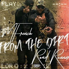 From The Dirt - 3MFrench Ft. RoadRunner