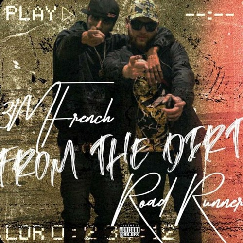 From The Dirt - 3MFrench Ft. RoadRunner
