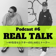 Podcast REAL TALK #6 DJ AXE from EMPEROR