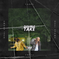 Double Take (feat. Real Keemz)