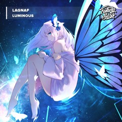 LAGnaf - Luminous [Future Bass Release]