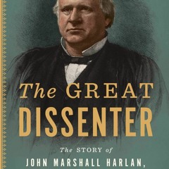 E-book download The Great Dissenter: The Story of John Marshall Harlan,