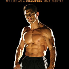 [ACCESS] PDF 💛 Uncaged: My Life as a Champion MMA Fighter by  Frank Shamrock,Charles