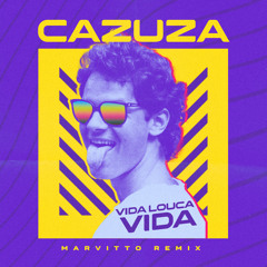 Vida Louca Vida - Cazuza (Marvitto Remix)