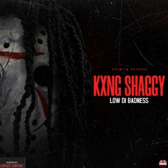 Kxng Shaggy - Low Di Badness (Kremlin Recordz)