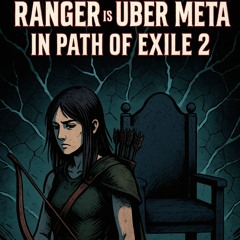 Ranger is Uber Meta (Path of Exile 2)