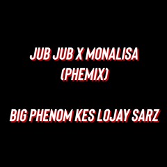 Jub Jub X Monalisa Phemix