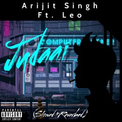 Judaai Arijit Singh (slowed + Reverbed) Leo