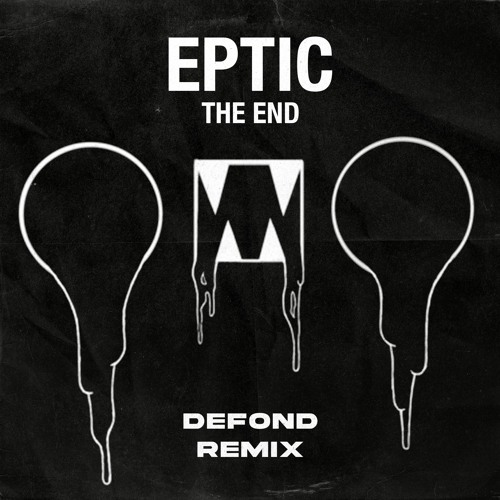 Eptic - The end (DEFOND remix) [FREE DOWNLOAD]