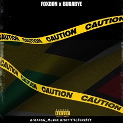 FoxDon & Budabye - Caution [Dancehall 2021]