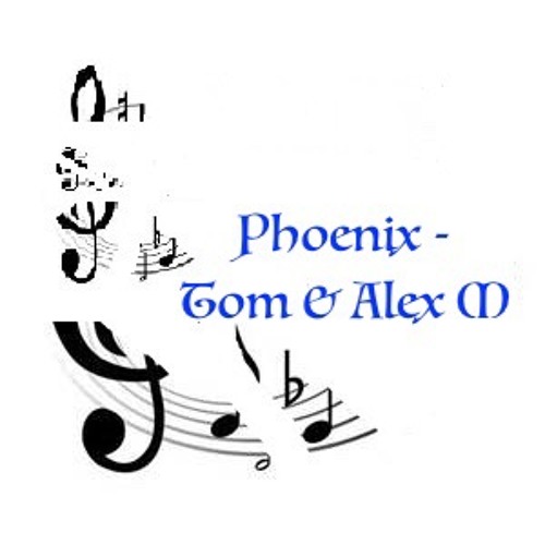 Phoenix - Tom & Alex M