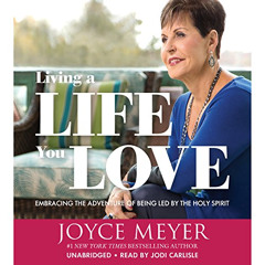 [Download] KINDLE 📂 Living a Life You Love by  Joyce Meyer,Jodi Carlisle,Hachette Au