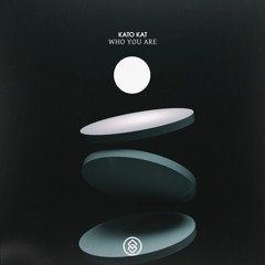 Kato Kat - Who You Are