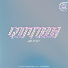 Amor x Y.oshit - Nitre (Free Download)