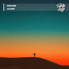 Hevian - Alone [Future Bass Release]
