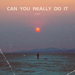 Can You Really Do It (Free Download)