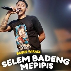 Selem Badeng Mepipis_Bagus Wirata - Odiie DJ™ • ClinicMix Remix.mp3