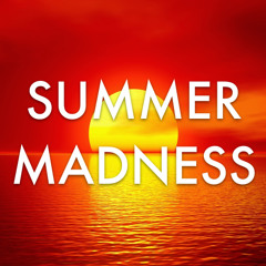 SUMMER MADNESS