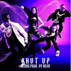 The Black Eyed Peas - SHUT UP! (Remix Prod. By Neon)