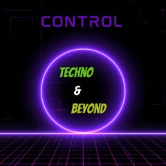 CONTROL(TECHNO & BEYOND)