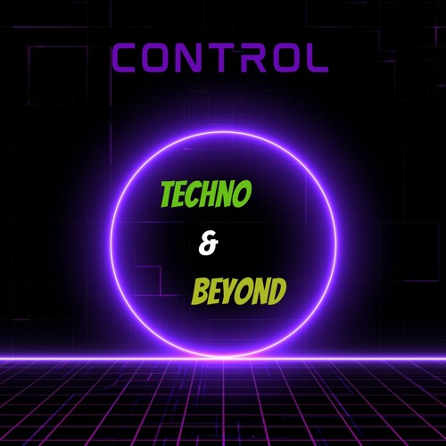 CONTROL(TECHNO & BEYOND)