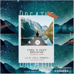 Deep Breathe Series Vol. 01 (2024 Mix#05) 🎧