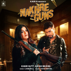 Nakhre Vs Guns (feat. Khan Bhaini)